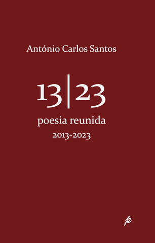 13|23 POESIA REUNIDA - 2013-2023