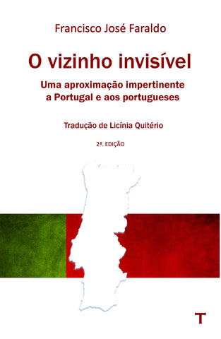 O VIZINHO INVISÍVEL - Uma aproximação impertinente a Portugal e aos portugueses | 2ª. Ed.