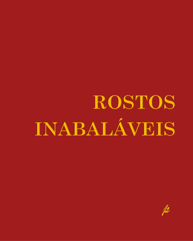 ROSTOS INABALÁVEIS
